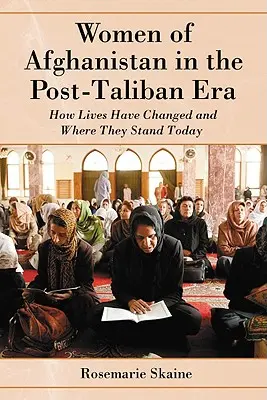 Le donne dell'Afghanistan nell'era post-talebana: Come sono cambiate le vite e dove si trovano oggi - Women of Afghanistan in the Post-Taliban Era: How Lives Have Changed and Where They Stand Today
