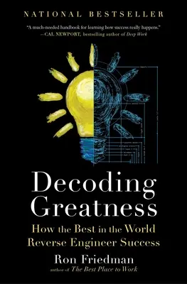 Decodificare la grandezza: Come i migliori al mondo ingegnerizzano il successo - Decoding Greatness: How the Best in the World Reverse Engineer Success