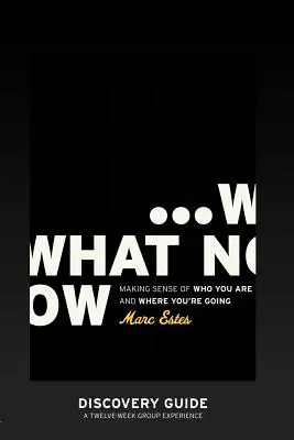 Cosa c'è ora - Guida alla scoperta - What Now - Discovery Guide
