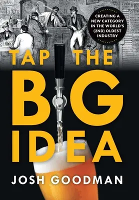 Toccare la grande idea: Creare una nuova categoria nella (seconda) industria più antica del mondo - Tap the Big Idea: Creating a New Category in the World's (Second) Oldest Industry