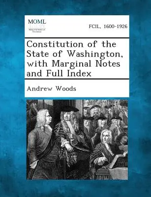 Costituzione dello Stato di Washington, con note marginali e indice completo - Constitution of the State of Washington, with Marginal Notes and Full Index