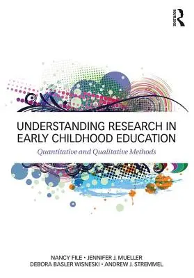Comprendere la ricerca nell'educazione della prima infanzia: Metodi quantitativi e qualitativi - Understanding Research in Early Childhood Education: Quantitative and Qualitative Methods