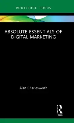 Gli elementi essenziali del marketing digitale - Absolute Essentials of Digital Marketing