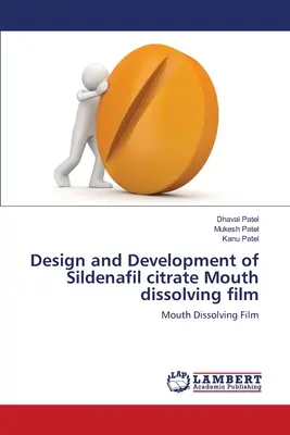 Progettazione e sviluppo di un film di Sildenafil citrato dissolvibile per bocca - Design and Development of Sildenafil citrate Mouth dissolving film