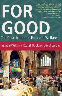 Per il bene: La Chiesa e il futuro del welfare - For Good: The Church and the Future of Welfare