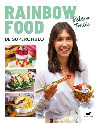 Il cibo arcobaleno di Superchulo / Rainbow Food by Superchulo - Rainbow Food de Superchulo / Rainbow Food by Superchulo