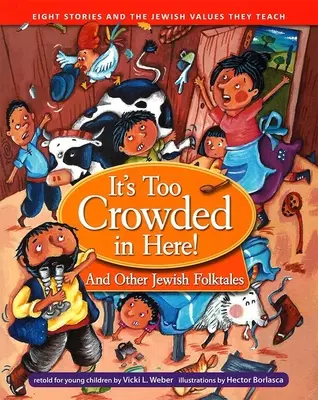 È troppo affollato qui! e altre storie popolari ebraiche - It's Too Crowded in Here! and Other Jewish Folk Tales