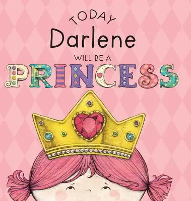Oggi Darlene sarà una principessa - Today Darlene Will Be a Princess