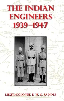 Gli ingegneri indiani, 1939-47 - The Indian Engineers, 1939-47
