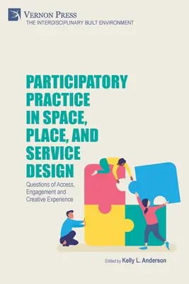 Pratiche partecipative nella progettazione di spazi, luoghi e servizi: Questioni di accesso, coinvolgimento ed esperienza creativa - Participatory Practice in Space, Place, and Service Design: Questions of Access, Engagement and Creative Experience
