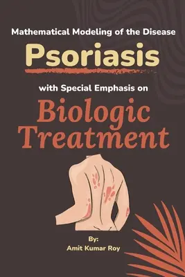 Modellazione matematica della malattia della psoriasi con particolare attenzione al trattamento biologico - Mathematical Modeling of the Disease Psoriasis With Special Emphasis on Biologic Treatment