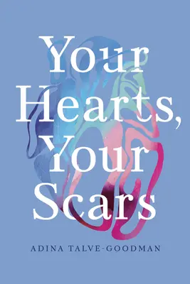 I vostri cuori, le vostre cicatrici - Your Hearts, Your Scars