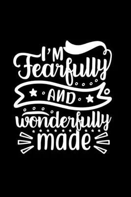 Sono fatta con timore e meraviglia: Diario foderato per scrivere: Taccuino con copertina con citazioni di ispirazione cristiana - I Am Fearfully And Wonderfully Made: Lined Journal To Write In: Christian Inspired Quote Cover Notebook