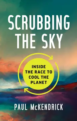 Scrubbing the Sky: La corsa al raffreddamento del pianeta - Scrubbing the Sky: Inside the Race to Cool the Planet