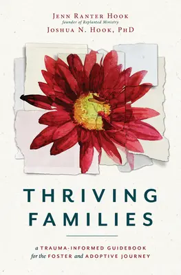 Famiglie fiorenti: Una guida per il percorso di affido e di adozione in funzione del trauma - Thriving Families: A Trauma-Informed Guidebook for the Foster and Adoptive Journey