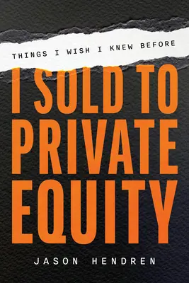 Cose che avrei voluto sapere prima di vendere a Private Equity - Things I Wish I Knew Before I Sold to Private Equity