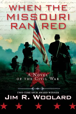 Quando il Missouri era rosso: Un romanzo della guerra civile - When the Missouri Ran Red: A Novel of the Civil War