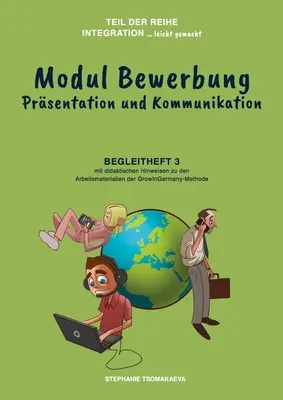 Modul Bewerbung: Begleitheft 3 con indicazioni didattiche sul metodo GrowInGermany - Modul Bewerbung: Begleitheft 3 mit didaktischen Hinweisen zur GrowInGermany-Methode