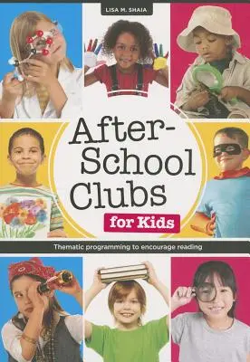 Club doposcuola per bambini: programmazione tematica per incoraggiare la lettura - After-School Clubs for Kids: Thematic Programming to Encourage Reading