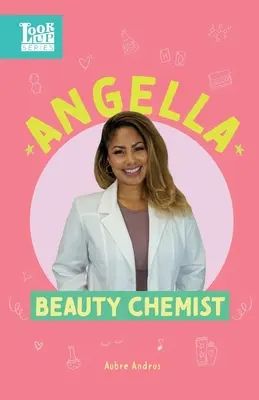 Angella, chimica della bellezza: Donne reali in STEAM - Angella, Beauty Chemist: Real Women in STEAM