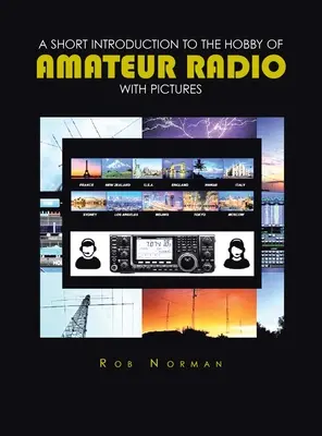 Breve introduzione all'hobby dei radioamatori con immagini - A short Introduction to the hobby of Amateur Radio with Pictures