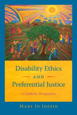 Etica della disabilità e giustizia preferenziale: Una prospettiva cattolica - Disability Ethics and Preferential Justice: A Catholic Perspective