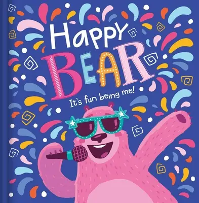 Orso felice: è divertente essere me! - Happy Bear: It's Fun Being Me!