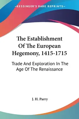 L'affermazione dell'egemonia europea, 1415-1715: commercio ed esplorazione nell'età del Rinascimento - The Establishment of the European Hegemony, 1415-1715: Trade and Exploration in the Age of the Renaissance