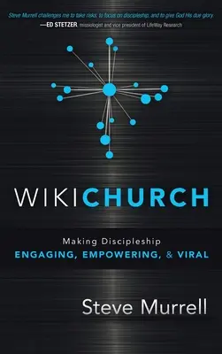 WikiChiesa: Rendere il discepolato coinvolgente, responsabilizzante e virale - WikiChurch: Making Discipleship Engaging, Empowering, & Viral