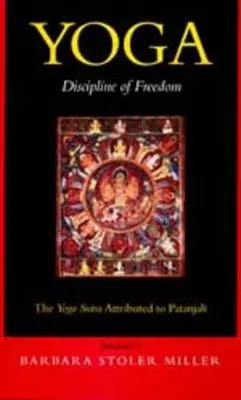 Yoga: Disciplina della libertà: Gli Yoga Sutra attribuiti a Patanjali - Yoga: Discipline of Freedom: The Yoga Sutra Attributed to Patanjali