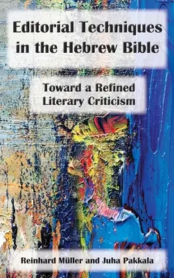Tecniche editoriali nella Bibbia ebraica: Verso una critica letteraria raffinata - Editorial Techniques in the Hebrew Bible: Toward a Refined Literary Criticism