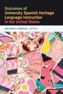 Risultati dell'insegnamento universitario della lingua spagnola negli Stati Uniti - Outcomes of University Spanish Heritage Language Instruction in the United States