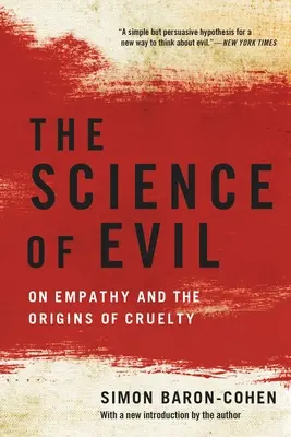 La scienza del male: L'empatia e le origini della crudeltà - The Science of Evil: On Empathy and the Origins of Cruelty