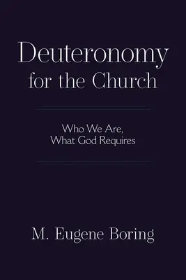 Deuteronomio per la Chiesa: Chi siamo, cosa chiede Dio - Deuteronomy for the Church: Who We Are, What God Requires
