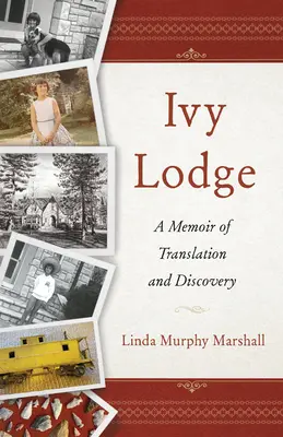 Ivy Lodge: Memorie di traduzione e scoperta - Ivy Lodge: A Memoir of Translation and Discovery