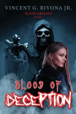 Il sangue dell'inganno: Trame nascenti - Libro 1 - Blood of Deception: Plots Arising - Book 1