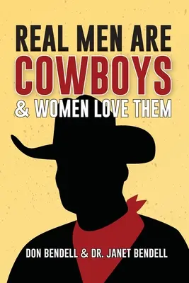 I veri uomini sono cowboy e le donne li amano - Real Men Are Cowboys And Women Love Them