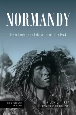 Normandia: Dal Cotentin a Falaise, giugno-luglio 1944 - Normandy: From Cotentin to Falaise, June-July 1944