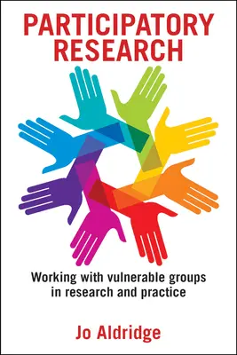 Ricerca partecipativa: Lavorare con gruppi vulnerabili nella ricerca e nella pratica - Participatory Research: Working with Vulnerable Groups in Research and Practice