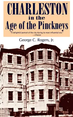 Charleston nell'epoca dei Pinckney - Charleston in the Age of the Pinckneys