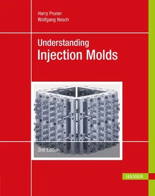 Capire gli stampi a iniezione 2e - Understanding Injection Molds 2e