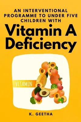 Un programma di intervento per i bambini sotto i cinque anni con carenza di vitamina A - An Interventional Programme to Under Five Children With Vitamin A Deficiency