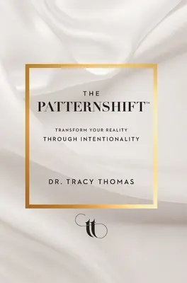 Il PatternShift (TM): Trasforma la tua realtà attraverso l'intenzionalità - The PatternShift (TM): Transform Your Reality Through Intentionality