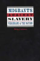 Migranti contro la schiavitù: I virginiani e la nazione - Migrants Against Slavery: Virginians and the Nation