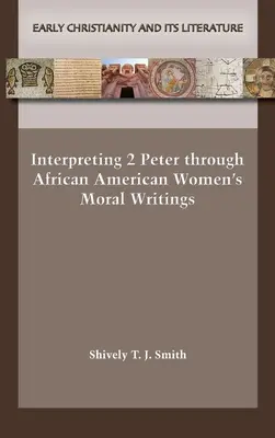 Interpretare 2 Pietro attraverso gli scritti morali delle donne afroamericane - Interpreting 2 Peter through African American Women's Moral Writings