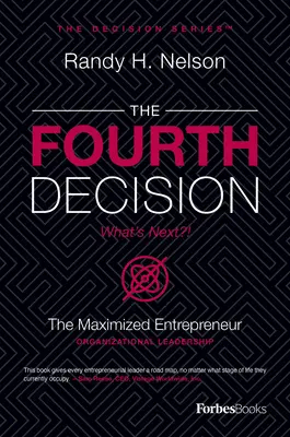 La quarta decisione: L'imprenditore massimizzato - The Fourth Decision: The Maximized Entrepreneur