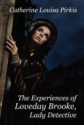 Le esperienze di Loveday Brooke, Lady Detective - The Experiences of Loveday Brooke, Lady Detective