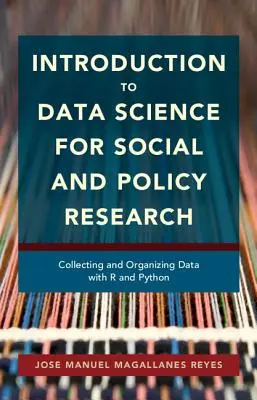Introduzione alla scienza dei dati per la ricerca sociale e politica: Raccolta e organizzazione dei dati con R e Python - Introduction to Data Science for Social and Policy Research: Collecting and Organizing Data with R and Python