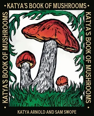 Il libro dei funghi di Katya - Katya's Book of Mushrooms