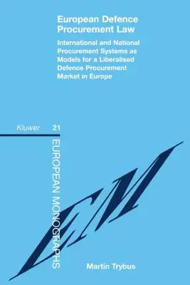 Diritto europeo degli appalti della difesa: Sistemi di approvvigionamento internazionali e nazionali come modelli per un mercato liberalizzato degli appalti della difesa in Europa - European Defence Procurement Law: International and National Procurement Systems as Models for a Liberalised Defence Procurement Market in Europe